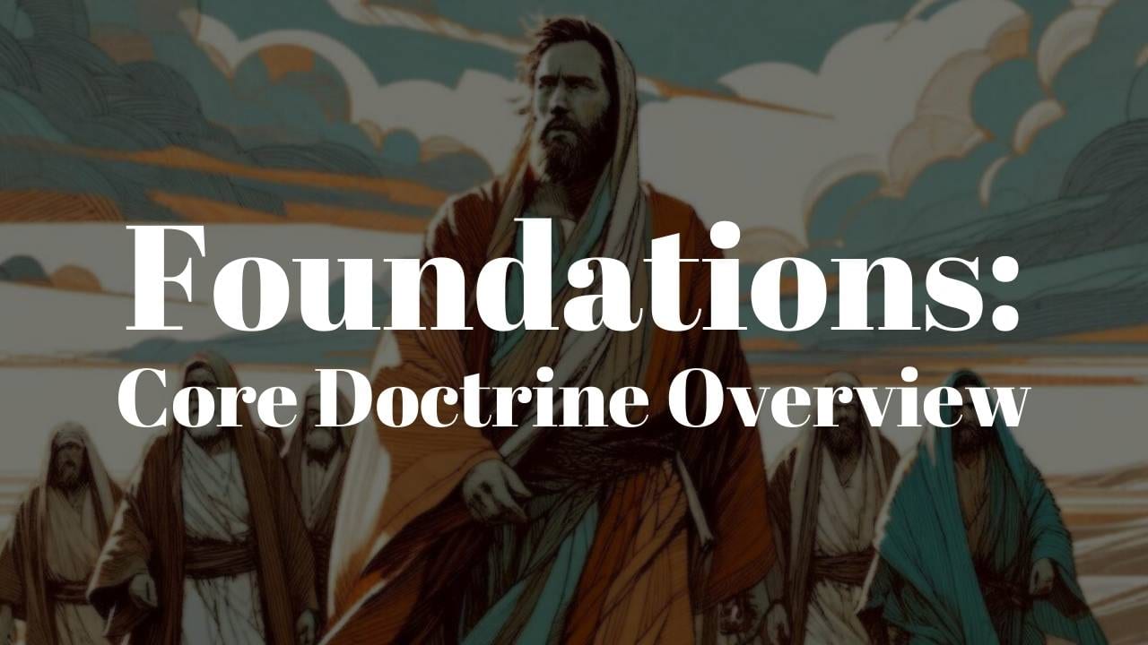 Foundations – Core Doctrine Overview